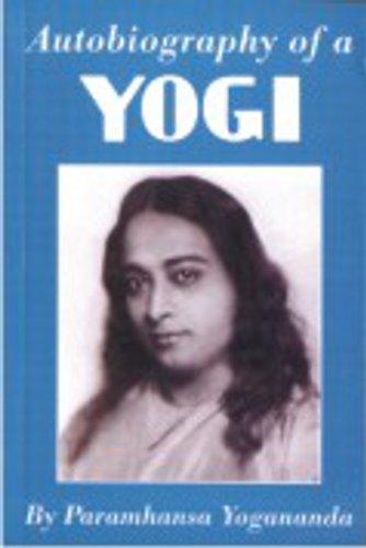 Goyal Saab Mind, Body, Soul Autobiography of a Yogi, Parmahansa Yogananda